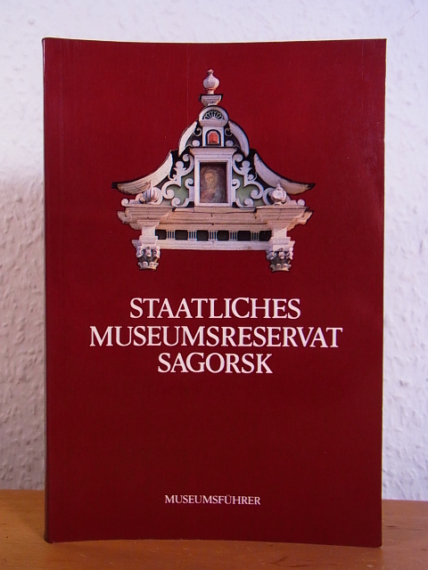 Ohne Autorschaft:  Staatliches Museumsreservat Sagorsk. Museumsführer 