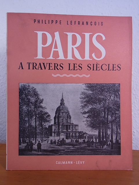 Lefrançois, Philippe:  Paris à travers les siècles. Tome 10: Le Faubourg Saint-Germain 