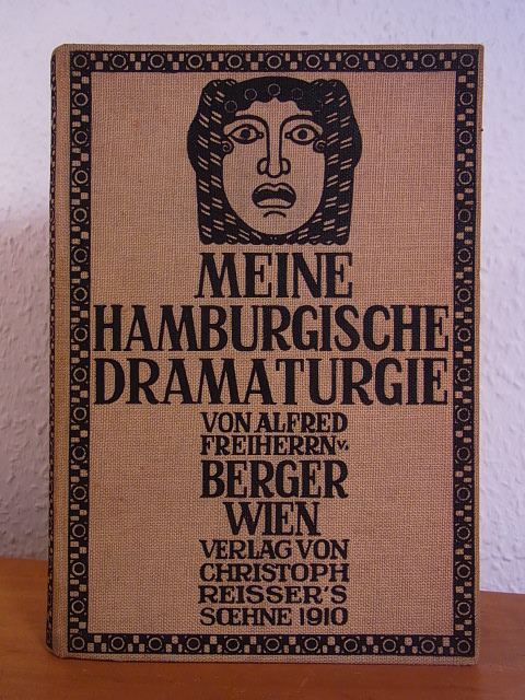 Berger, Alfred Freiherr von:  Meine Hamburgische Dramaturgie 