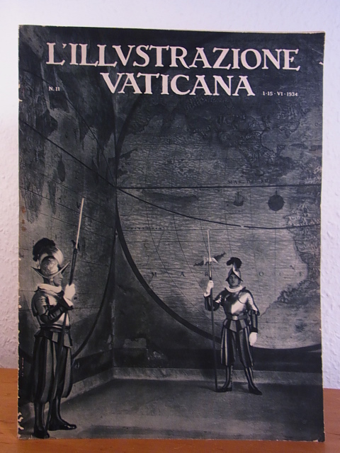 Dalla Torre, Giuseppe (Direttore):  L`Illustrazione Vaticana. Città del Vaticano. Anno V, Nr. 11, 1 - 15 Giugno 1934. Edizione italiana 
