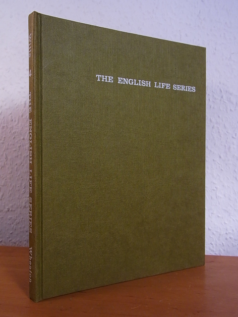 Wills, Geoffrey:  The English Life Series. Volume IV c. 1760 - 1820. George III 