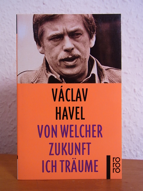 Havel, Václav:  Von welcher Zukunft ich träume 