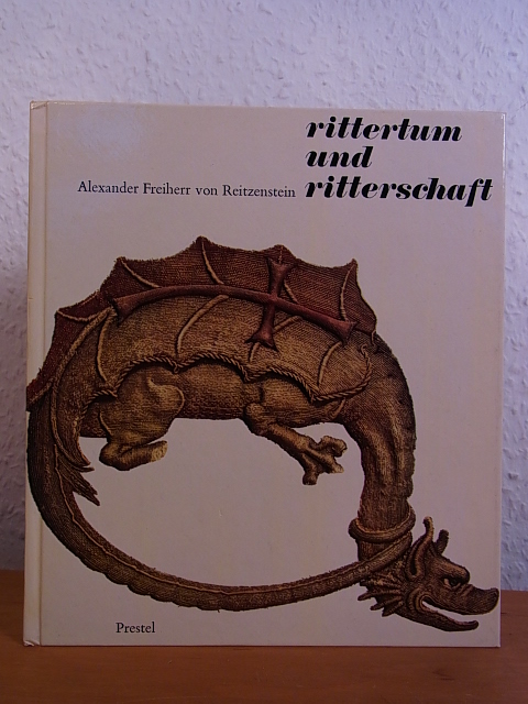 Reitzenstein, Alexander Freiherr von:  Rittertum und Ritterschaft 