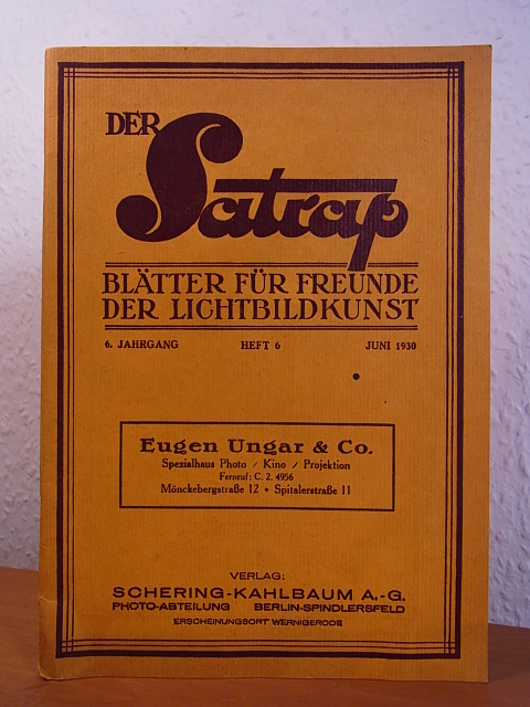 Lux, Adolf (Schriftleitung):  Der Satrap. Blätter für Freunde der Lichtbildkunst. 6. Jahrgang 1930, Heft 6 