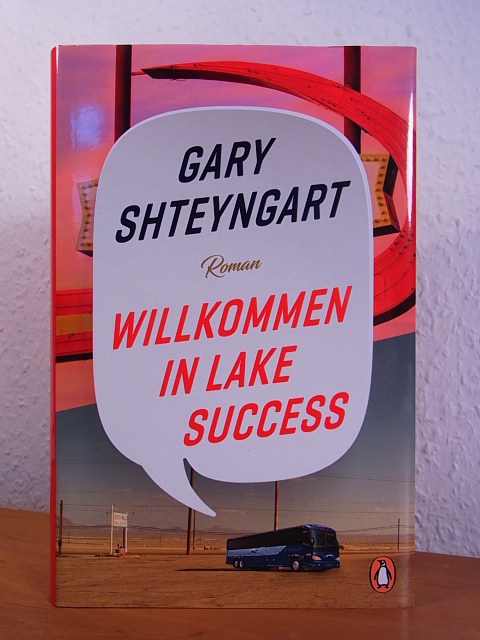 Shteyngart, Gary:  Willkommen in Lake Success 