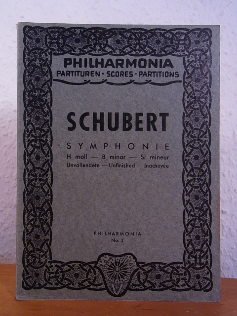 Schubert, Franz - herausgegeben von Erich Otto Deutsch und Karl Heinz Füssl:  Franz Schubert. Symphonie H moll / B minor / Si mineur. Unvollendete / Unfinished / Inachevée. D. 7598, Philharmonia No. PH 363 