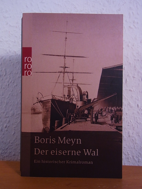 Meyn, Boris:  Der eiserne Wal. Ein historischer Kriminalroman 