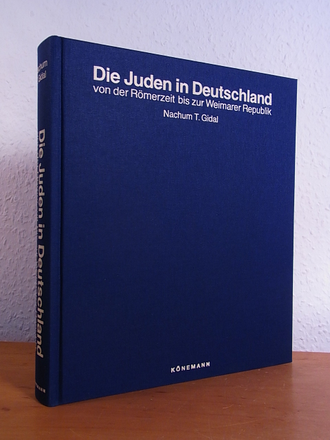 Gidal, Nachum T.:  Die Juden in Deutschland von der Römerzeit bis zur Weimarer Republik 