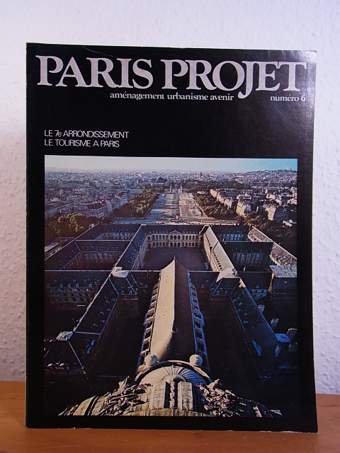Ligen, Pierre-Yves (directeur de la publication):  Paris Projet. Aménagement, urbanisme, avenir. Numéro 6, 1971. Content: Le 7e arrondissement - Le tourisme a Paris 