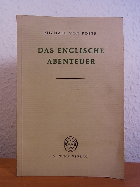 Poser, Michael von:  Das englische Abenteuer 