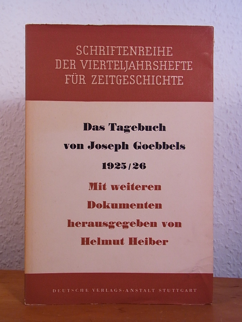 Heiber, Helmut (Hrsg.):  Das Tagebuch des Joseph Goebbels 1925 / 1926. Mit weiteren Dokumenten 