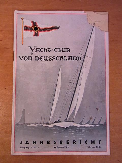 Dr. jur. Mommsen (Schriftleitung):  Monatsschrift des Yacht-Clubs von Deutschland e.V. 2. Jahrgang, Nr. 4, Februar 1939. Titel: Jahresbericht 