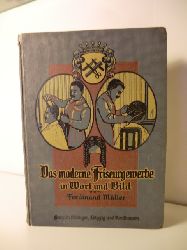 Mller, Ferdinand  Das moderne Friseurgewerbe in Wort und Bild 