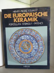 Fourest, Henry-Pierre  Die Europische Keramik. Porzellan, Steingut, Fayencen 
