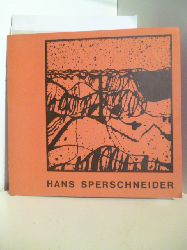 Sperschneider, Hans:  Hans Sperschneider. Bilder und Graphiken 