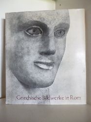 Mit Aufnahmen von Jeannine le Brun und Text von Reinhard Lullies  Griechische Bildwerke in Rom 