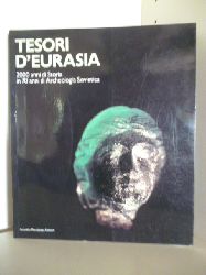 A Cura di B. B. Pitrovskij  Tesori D`Eurasia. 200 anni di Storia in 70 anni di Archeologia Sovietica 