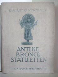 Neugebauer, Karl Anton  Antike Broncestatuetten 