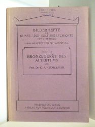 Prof. Dr. K. A. Neugebauer  Bilderhefte zur Kunst- und Kulturgeschichte des Altertums. Heft II: Bronzegert des Altertums 