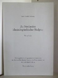 Fuchs, Werner  Gerda Henkel Vorlesung. Zu Neufunden klassisch-griechischer Skulptur 