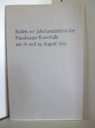 Hentzen, Alfred, Wolf Stubbe Gerhard F. Kramer u. a.:  Reden zur Jahrhundertfeier der Hamburger Kunsthalle am 28. und 29. August 1969 