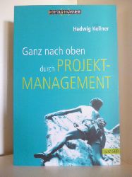 Kellner, Hedwig  Ganz nach oben durch Projekt-Management 