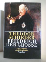 Schieder, Theodor  Friedrich der Grosse. Ein Knigtum der Widersprche 