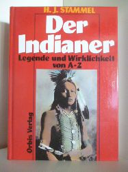 H. J. Stammel  Der Indianer. Legende und Wirklichkeit von A-Z. 