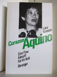 Komisar, Lucy  Corazon Aquino. Eine Frau kmpft fr ihr Volk 