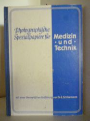 Mit einer theoretischen Einfhrung von Dr. E. Schloemann  Photographische Spezialpapier fr Medizin und Technik 