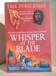 Durschmied, Erik  Whisper of the Blade. Revolutions, Mayhem, Betrayal, Glory and Death. (English Edition) 