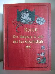 Rocco, Emil  Der Umgang in und mit der Gesellschaft. ein Handbuch des guten Tons. 