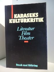 Karasek, Hellmuth  Karaseks Kulturkritik. Literatur, Film, Theater. 