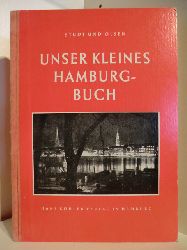 Dr. Bernhard Studt und Dr. Hans Olsen:  Unser kleines Hamburgbuch 