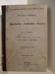 H. v. Pechmann. Im Jahre 1900 revidiert durch K. A. Hofmann und O. Piloty  Volhard`s Anleitung zur Qualitativen chemischen Analyse 