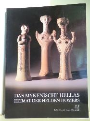 Sonderausstellungshalle der Staatlichen Museen Preuischer Kulturbesitz  Das Mykenische Hellas. Heimat der Helden Homers. 