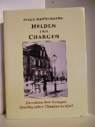 Dannenberg, Peter  Helden und Chargen Band 2. Zwischen den Kriegen. Dreiig Jahre Theater in Kiel. 