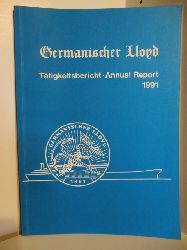 Germanischer Lloyd.  Ttigkeitsbericht - Annual Report 1991. Germanischer Lloyd. 