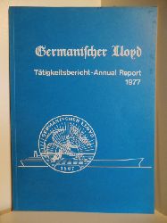 Germanischer Lloyd.  Ttigkeitsbericht - Annual Report 1977. Germanischer Lloyd. 