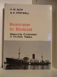 Dick, H. W. and S. A. Kentwell:  Beancaker to Boxboat. Steamship Companies in Chinese Waters 