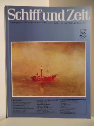 Herausgeber: Gesellschaft fr Schiffahrts- und Marinegeschichte e. V.  Schiff und Zeit Nr. 5. 
