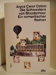 Oates, Joyce Carol  Die Schwestern von Bloodmoor. Ein romantischer Roman. 