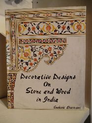 Bhavnani, Enakshi  Decorative Designs on Stone and Wood in India. 