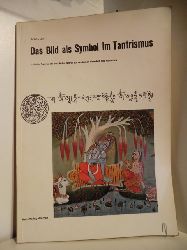 Lauf, Detlef-I.  Das Bild als Sybol im Tantrismus. Indische Tantras als praktischer Fhrer zur seelischen Ganzheit des Menschen. 