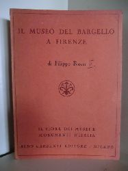 Filippo Rossi  Il Museo del Bargello a Firenze. Il Fiore die Musei e Monumenti D`Italia. 