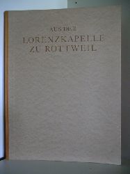 Mit einem Geleitwort von Julius Baum  Aus der Lorenzkapelle zu Rottweil. Schwbische Bildwerke des 15. Jahrhunderts 