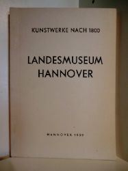 Mit einer Einleitung von Stuttmann  Kunstwerke nach 1800. Landesmuseum Hannover 