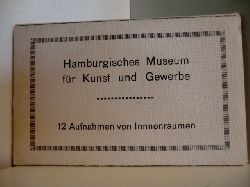 Hamburgisches Museum fr Kunst und Gewerbe  Hamburgisches Museum fr Kunst und Gewerbe. 12 Aufnahmen von Innenrumen 