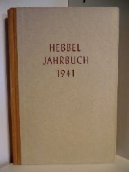 Im Auftrag der Hebbel-Gesellschaft herausgegeben durch Detlef Clln, Nordhastedt  Hebbel Jahrbuch 1941 