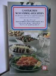 Zusammengestellt und bearbeitet von Gerhard Eckert  Gastliches Schleswig-Holstein. Ein Restaurantfhrer fr jeden Geschmack 